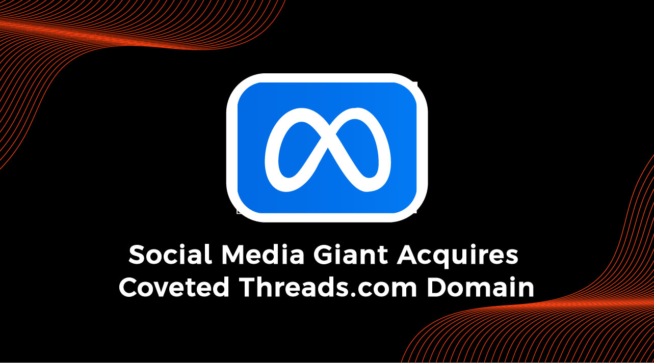 Social Media Giant Acquires Coveted Threads.com Domain