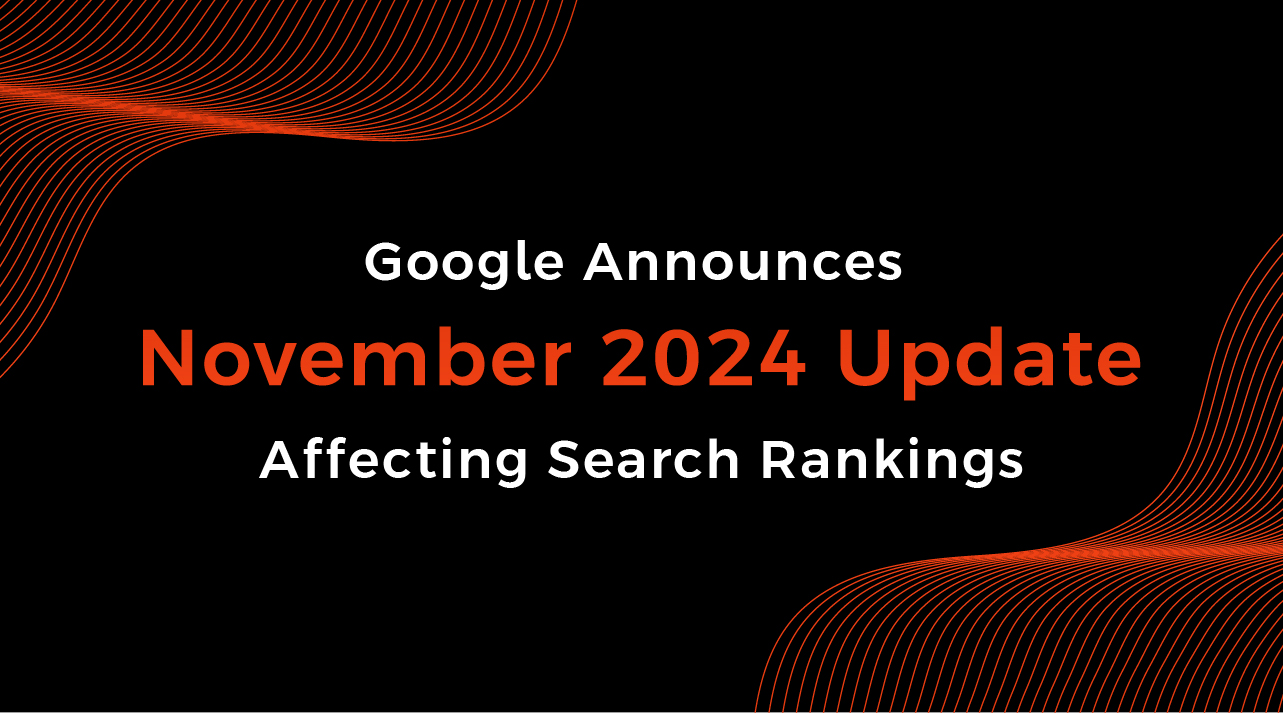 Google Announces November 2024 Update Affecting Search Rankings